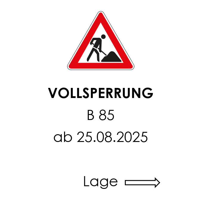 Vollsperrung B 85 ab 25.08.2025